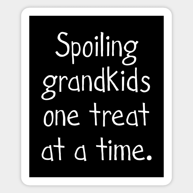 Spoiling grandkids one treat at a time Sticker by timlewis